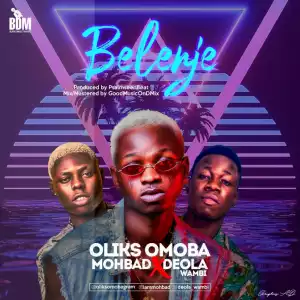 Oliks Omoba - Belenje ft. Mohbad x Deola Wanbi